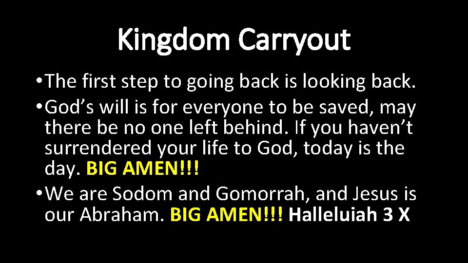 Kingdom Carryout • The first step to going back is looking back. • God’s