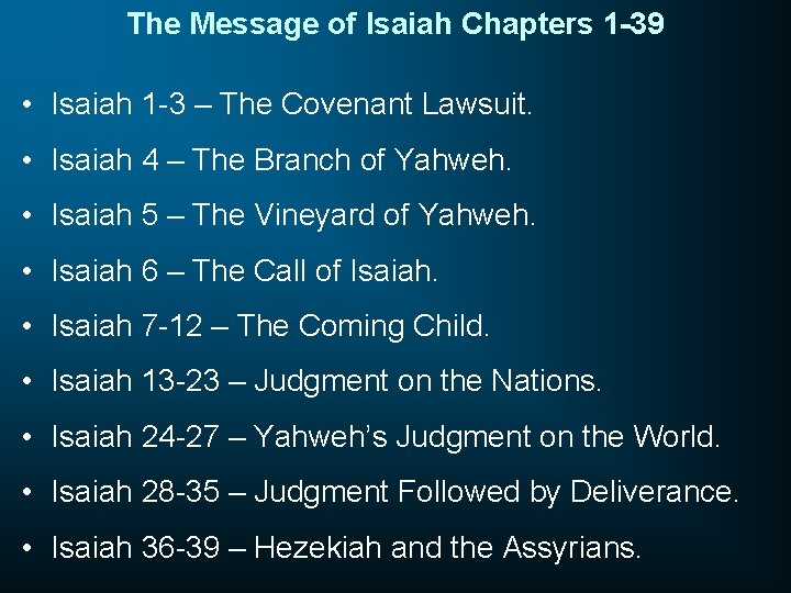 The Message of Isaiah Chapters 1 -39 • Isaiah 1 -3 – The Covenant