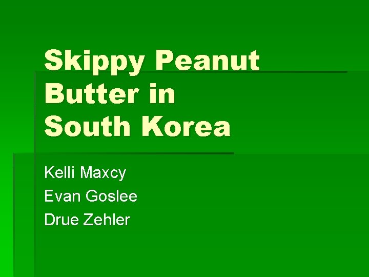Skippy Peanut Butter in South Korea Kelli Maxcy Evan Goslee Drue Zehler 