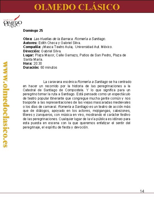 OLMEDO CLÁSICO Domingo 25 www. olmedoclasico. es Obra: Las Huellas de la Barraca. Romería