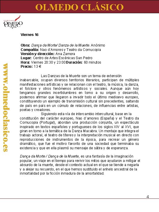 OLMEDO CLÁSICO Viernes 16 www. olmedoclasico. es Obra: Dança da Morte/ Danza de la
