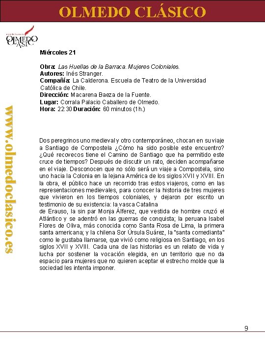 OLMEDO CLÁSICO Miércoles 21 www. olmedoclasico. es Obra: Las Huellas de la Barraca. Mujeres