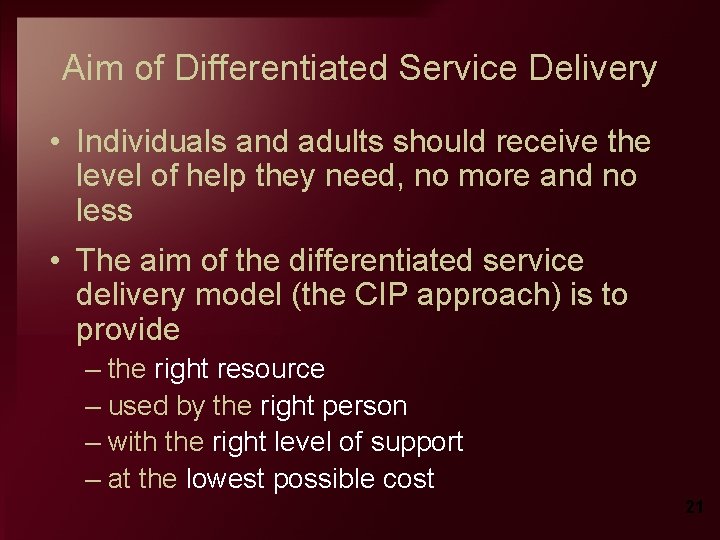 Aim of Differentiated Service Delivery • Individuals and adults should receive the level of