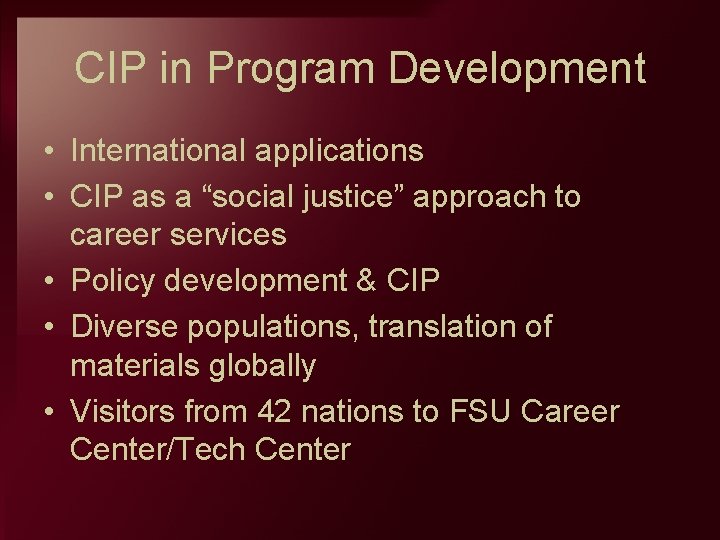 CIP in Program Development • International applications • CIP as a “social justice” approach