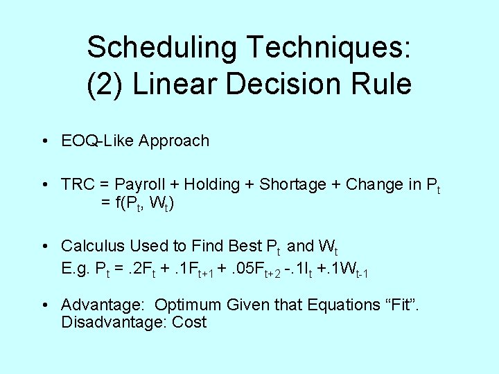 Scheduling Techniques: (2) Linear Decision Rule • EOQ-Like Approach • TRC = Payroll +