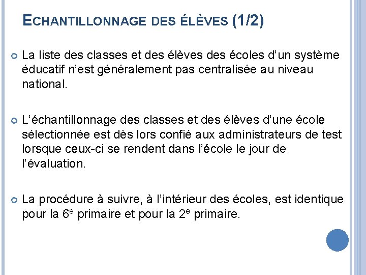 ECHANTILLONNAGE DES ÉLÈVES (1/2) La liste des classes et des élèves des écoles d’un