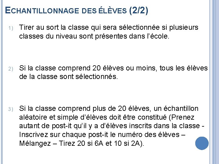 ECHANTILLONNAGE DES ÉLÈVES (2/2) 1) Tirer au sort la classe qui sera sélectionnée si