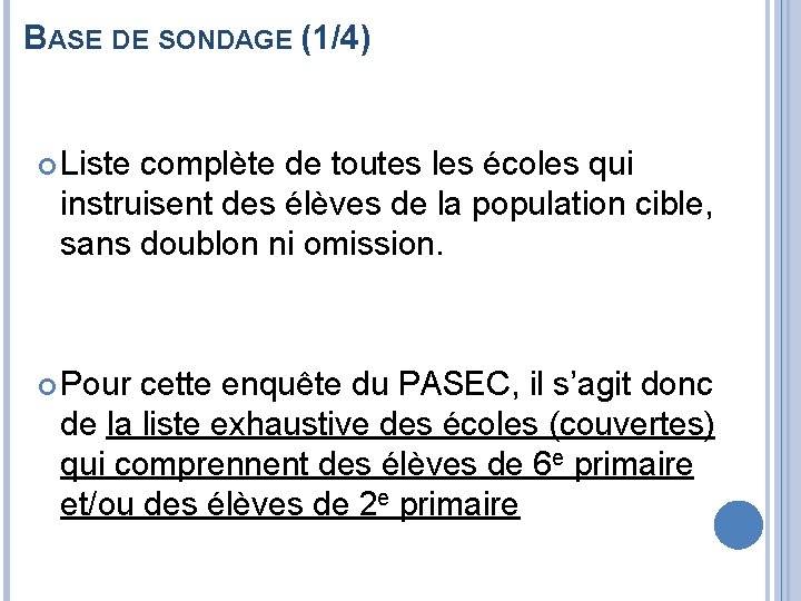 BASE DE SONDAGE (1/4) Liste complète de toutes les écoles qui instruisent des élèves