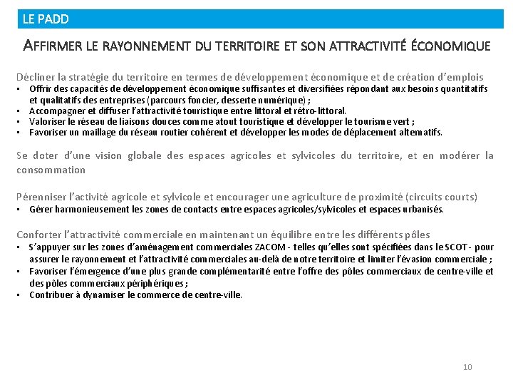 LE PADD AFFIRMER LE RAYONNEMENT DU TERRITOIRE ET SON ATTRACTIVITÉ ÉCONOMIQUE Décliner la stratégie