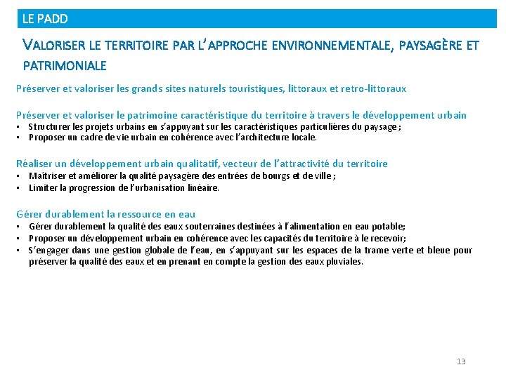 LE PADD VALORISER LE TERRITOIRE PAR L’APPROCHE ENVIRONNEMENTALE, PAYSAGÈRE ET PATRIMONIALE Préserver et valoriser