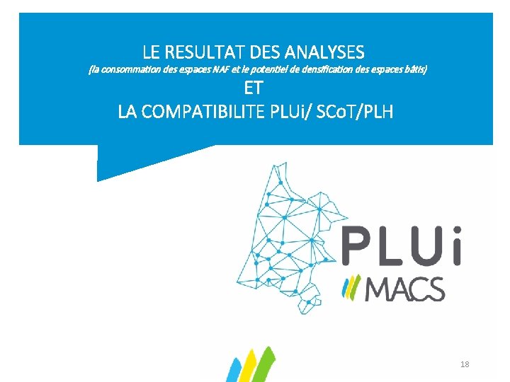 LE RESULTAT DES ANALYSES (la consommation des espaces NAF et le potentiel de densification