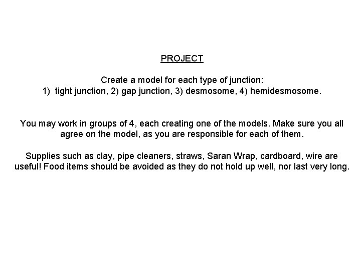 PROJECT Create a model for each type of junction: 1) tight junction, 2) gap