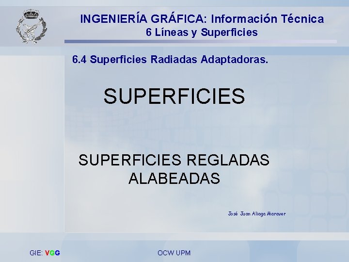 INGENIERÍA GRÁFICA: Información Técnica 6 Líneas y Superficies 6. 4 Superficies Radiadas Adaptadoras. SUPERFICIES