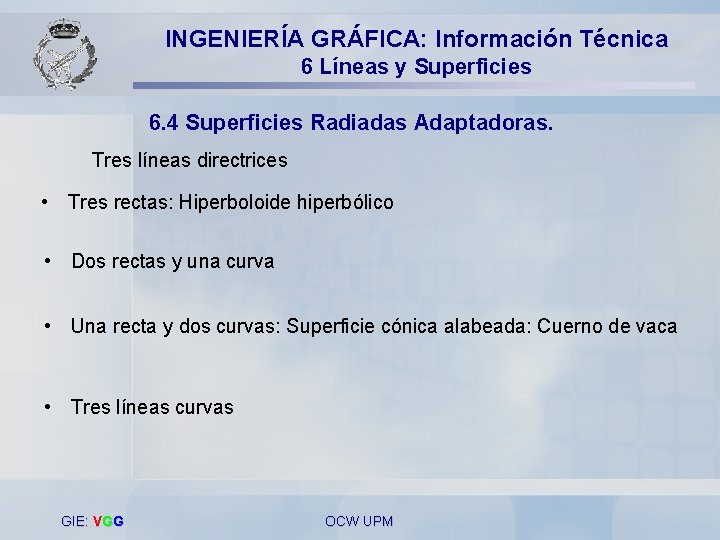 INGENIERÍA GRÁFICA: Información Técnica 6 Líneas y Superficies 6. 4 Superficies Radiadas Adaptadoras. Tres