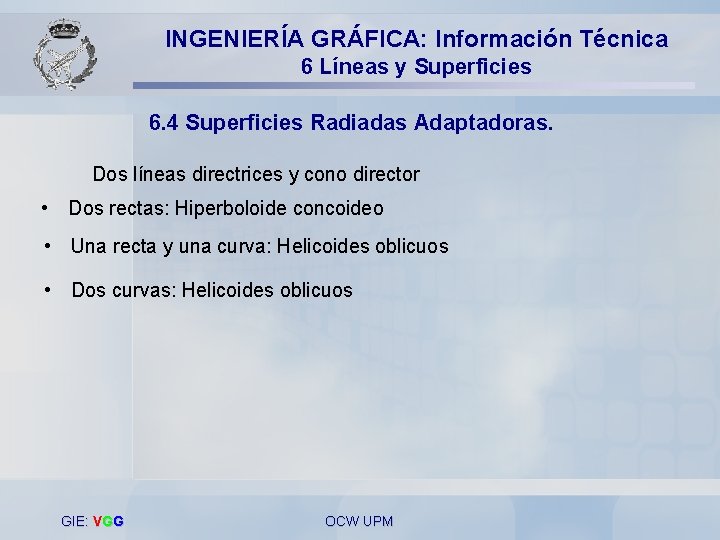 INGENIERÍA GRÁFICA: Información Técnica 6 Líneas y Superficies 6. 4 Superficies Radiadas Adaptadoras. Dos