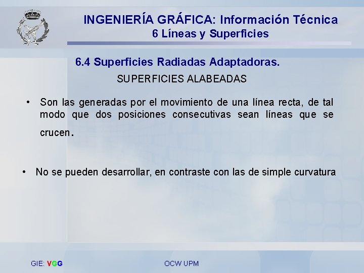 INGENIERÍA GRÁFICA: Información Técnica 6 Líneas y Superficies 6. 4 Superficies Radiadas Adaptadoras. SUPERFICIES