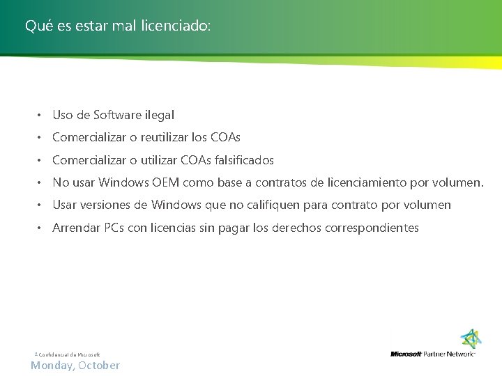 Qué es estar mal licenciado: • Uso de Software ilegal • Comercializar o reutilizar