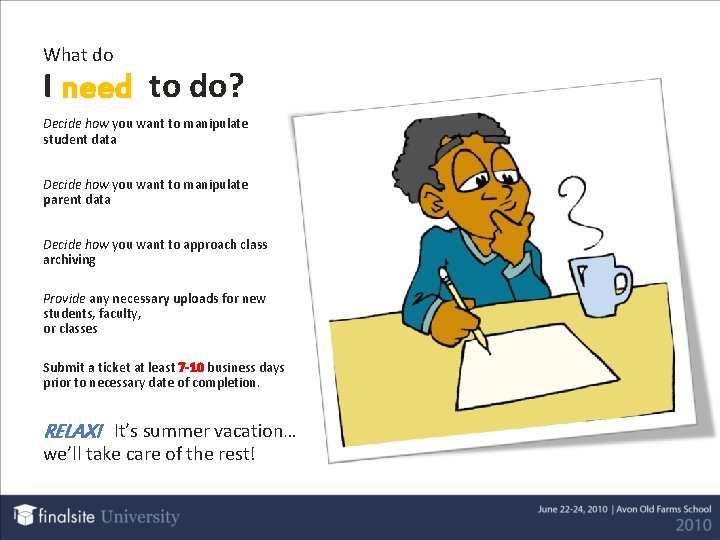 What do I need to do? Decide how you want to manipulate student data