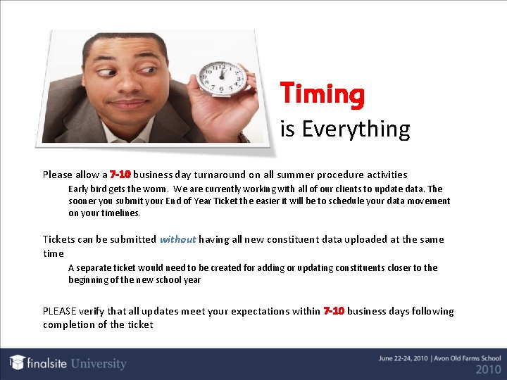 Timing is Everything Please allow a 7 -10 business day turnaround on all summer