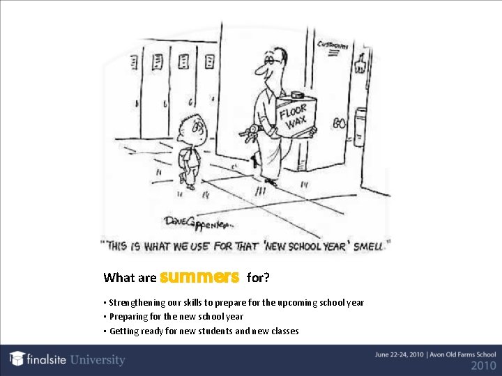 What are summers for? • Strengthening our skills to prepare for the upcoming school