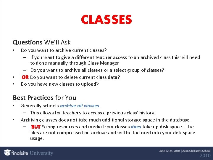 CLASSES Questions We’ll Ask • • • Do you want to archive current classes?
