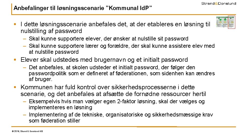 Anbefalinger til løsningsscenarie ”Kommunal Id. P” § I dette løsningsscenarie anbefales det, at der Anbefalinger til løsningsscenarie ”Kommunal Id. P” § I dette løsningsscenarie anbefales det, at der
