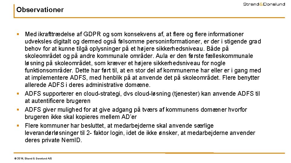 Observationer § Med ikrafttrædelse af GDPR og som konsekvens af, at flere og flere Observationer § Med ikrafttrædelse af GDPR og som konsekvens af, at flere og flere