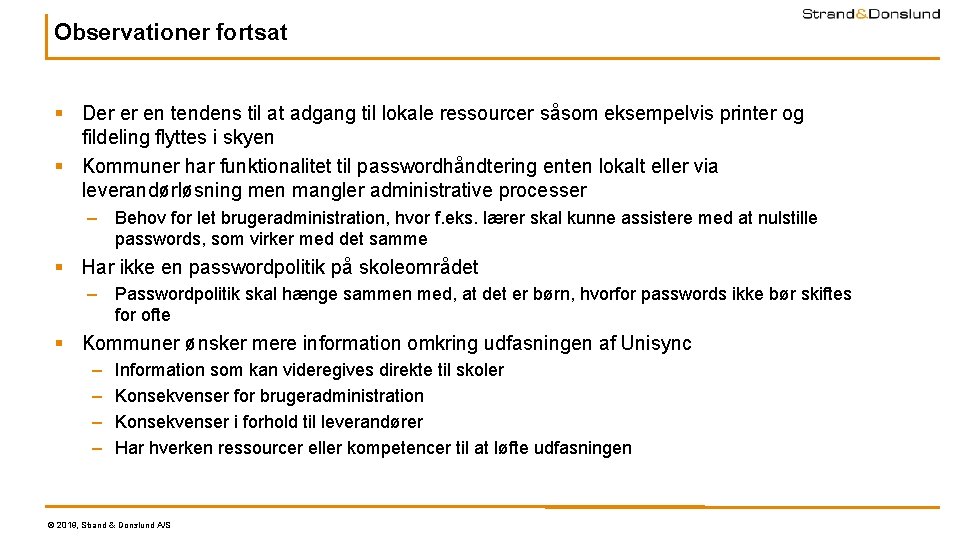 Observationer fortsat § Der er en tendens til at adgang til lokale ressourcer såsom Observationer fortsat § Der er en tendens til at adgang til lokale ressourcer såsom