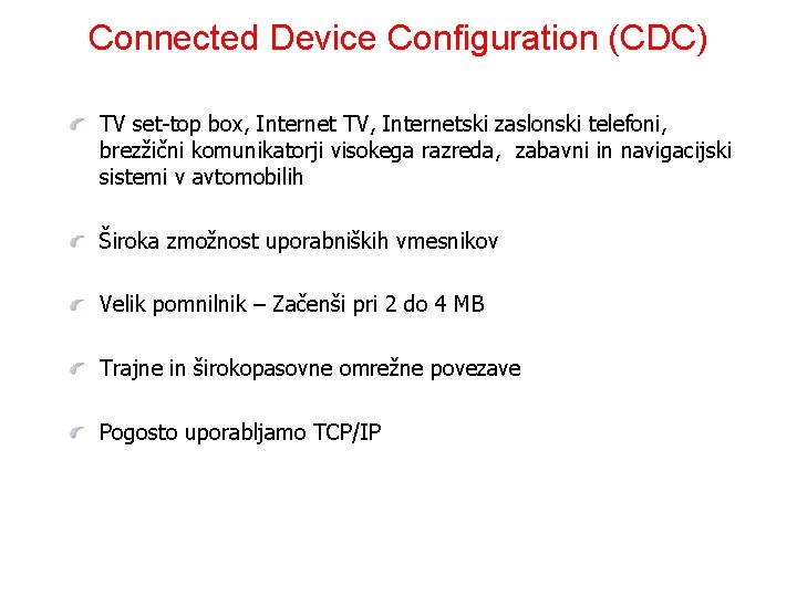 Connected Device Configuration (CDC) TV set-top box, Internet TV, Internetski zaslonski telefoni, brezžični komunikatorji