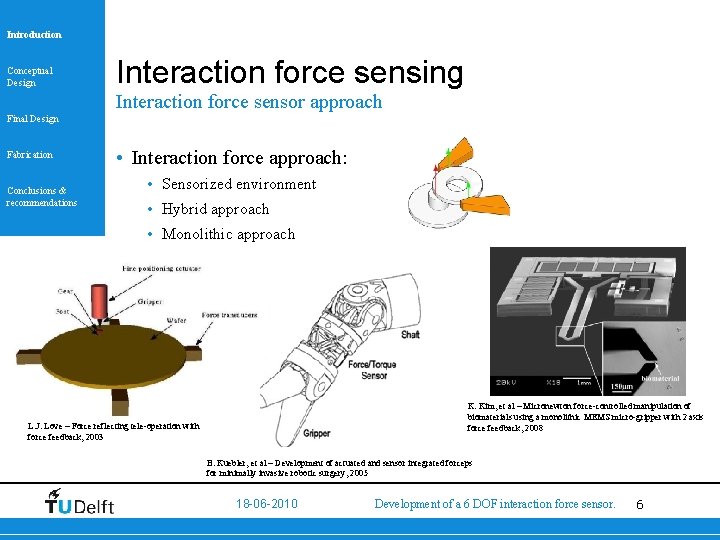 Introduction Conceptual Design Interaction force sensing Interaction force sensor approach Final Design Fabrication Conclusions