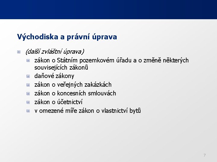 Východiska a právní úprava (další zvláštní úprava) zákon o Státním pozemkovém úřadu a o