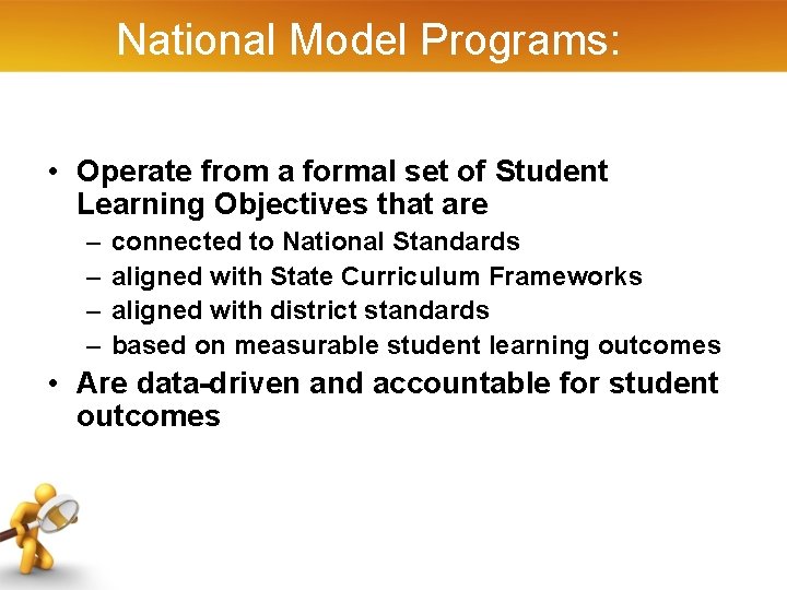 National Model Programs: • Operate from a formal set of Student Learning Objectives that