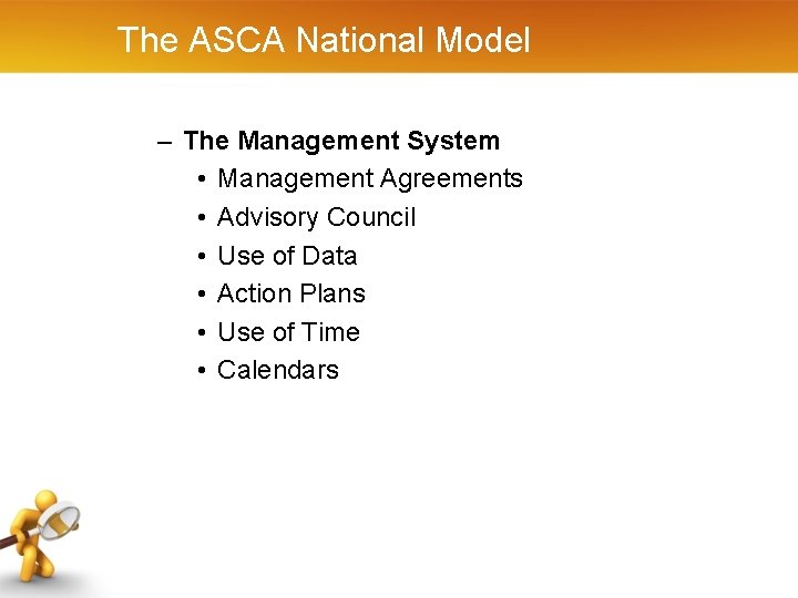 The ASCA National Model – The Management System • Management Agreements • Advisory Council