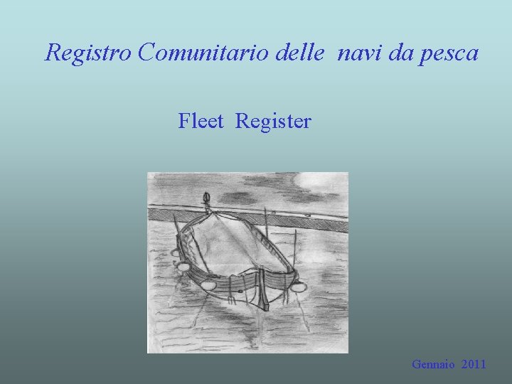 Registro Comunitario delle navi da pesca Fleet Register Gennaio 2011 