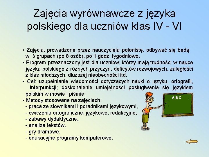 Zajęcia wyrównawcze z języka polskiego dla uczniów klas IV - VI • Zajęcia, prowadzone