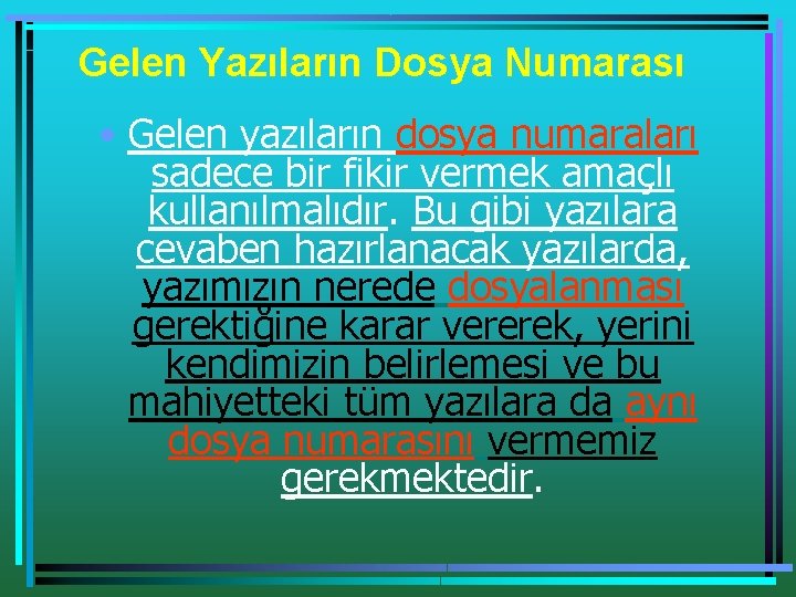 Gelen Yazıların Dosya Numarası • Gelen yazıların dosya numaraları sadece bir fikir vermek amaçlı Gelen Yazıların Dosya Numarası • Gelen yazıların dosya numaraları sadece bir fikir vermek amaçlı