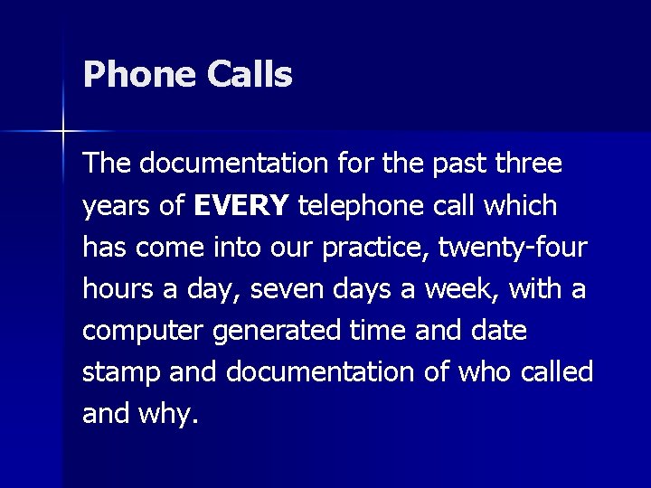 Phone Calls The documentation for the past three years of EVERY telephone call which