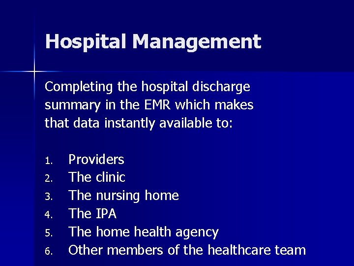 Hospital Management Completing the hospital discharge summary in the EMR which makes that data