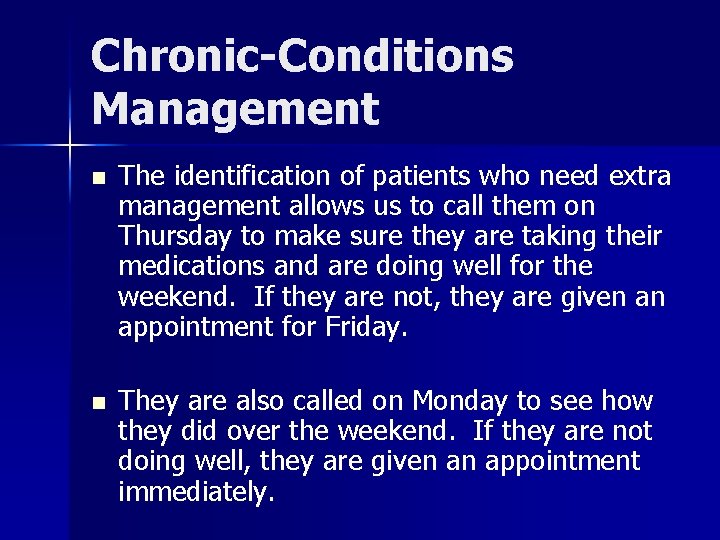 Chronic-Conditions Management n The identification of patients who need extra management allows us to