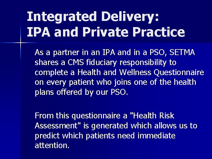 Integrated Delivery: IPA and Private Practice As a partner in an IPA and in