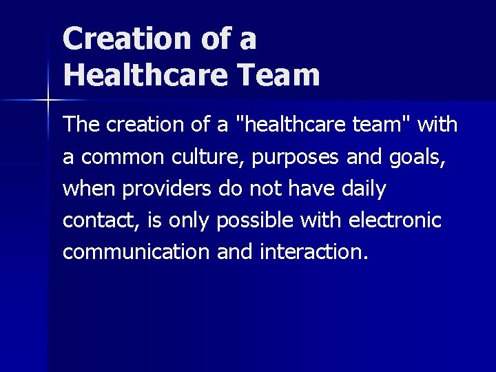 Creation of a Healthcare Team The creation of a "healthcare team" with a common