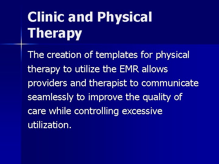 Clinic and Physical Therapy The creation of templates for physical therapy to utilize the