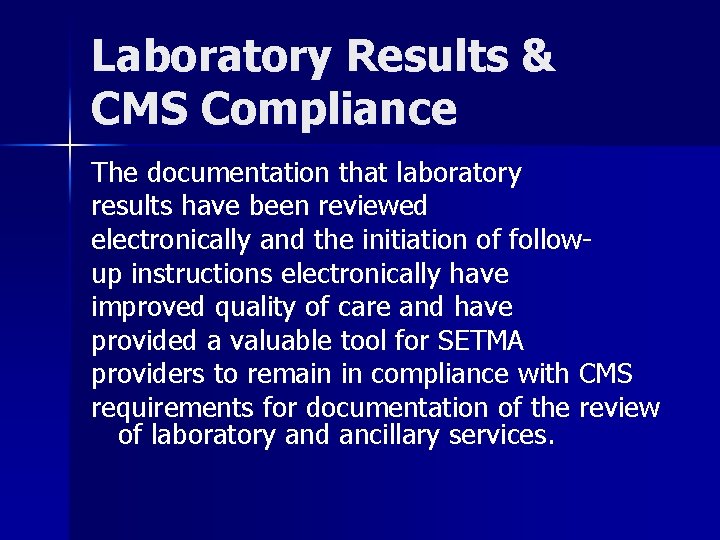 Laboratory Results & CMS Compliance The documentation that laboratory results have been reviewed electronically
