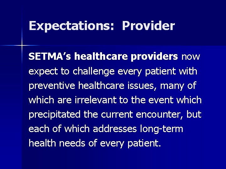 Expectations: Provider SETMA’s healthcare providers now expect to challenge every patient with preventive healthcare