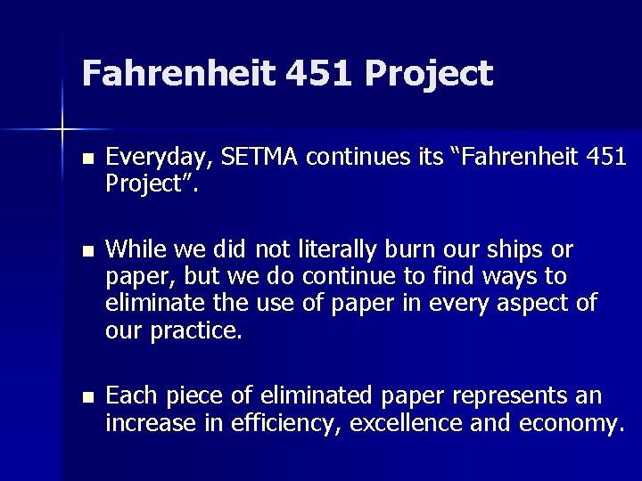 Fahrenheit 451 Project n Everyday, SETMA continues its “Fahrenheit 451 Project”. n While we