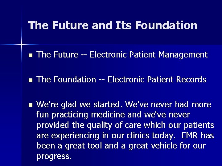 The Future and Its Foundation n The Future -- Electronic Patient Management n The