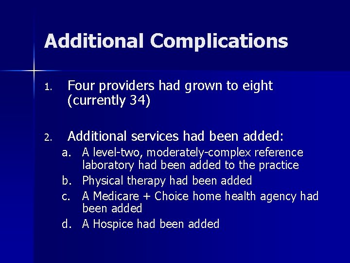 Additional Complications 1. Four providers had grown to eight (currently 34) 2. Additional services