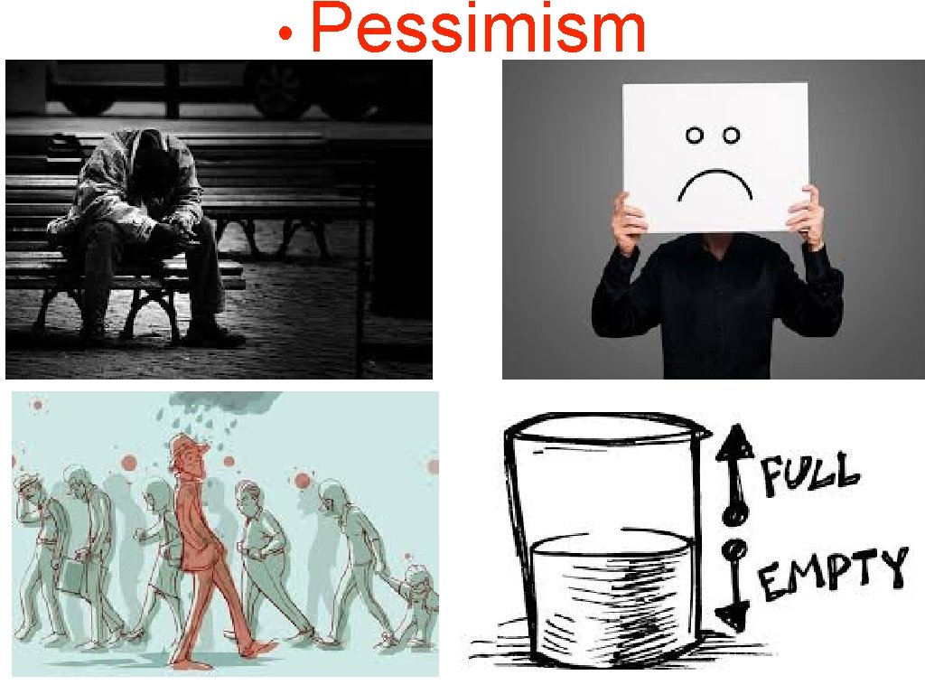  • Pessimism 