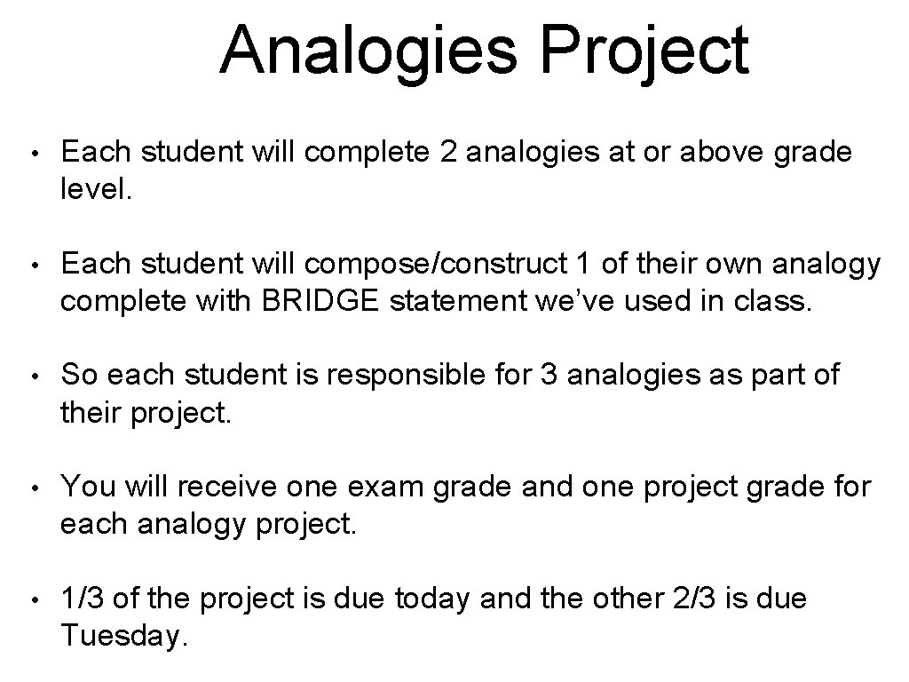 Analogies Project • Each student will complete 2 analogies at or above grade level.