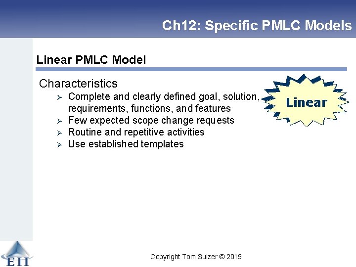 Ch 12: Specific PMLC Models Linear PMLC Model Characteristics Ø Ø Complete and clearly